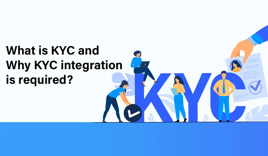 KYC: What is “Know Your Customer” Means and Why It is Significant? 