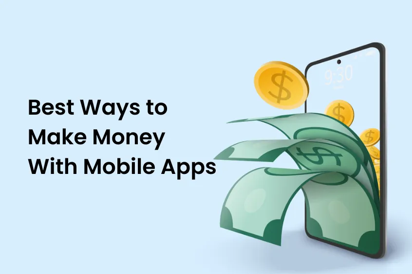 Best Ways to Make Money With Mobile Applications in 2023 