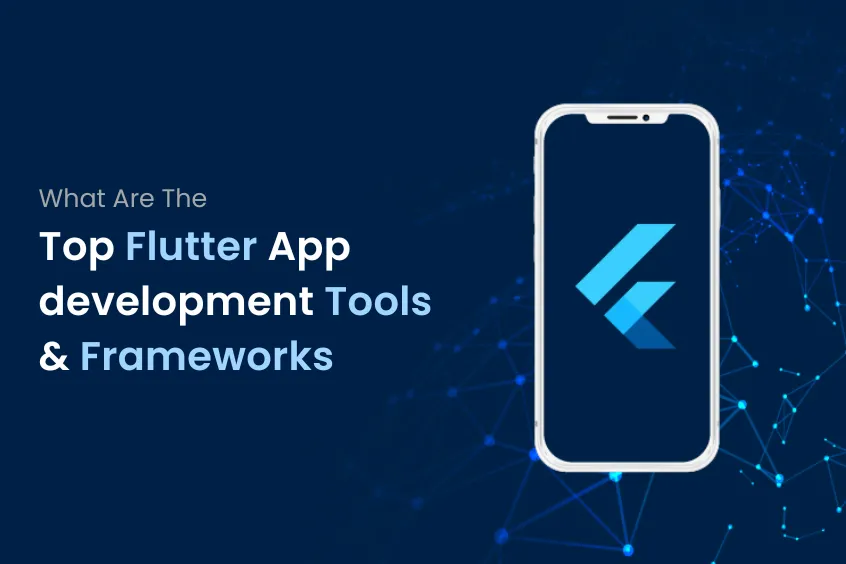 Top Flutter app development tools and frameworks in 2023 
