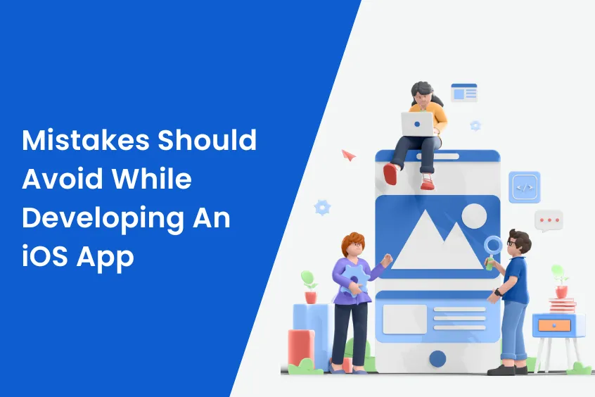 Mistakes Should Avoid While Developing An iOS App 
